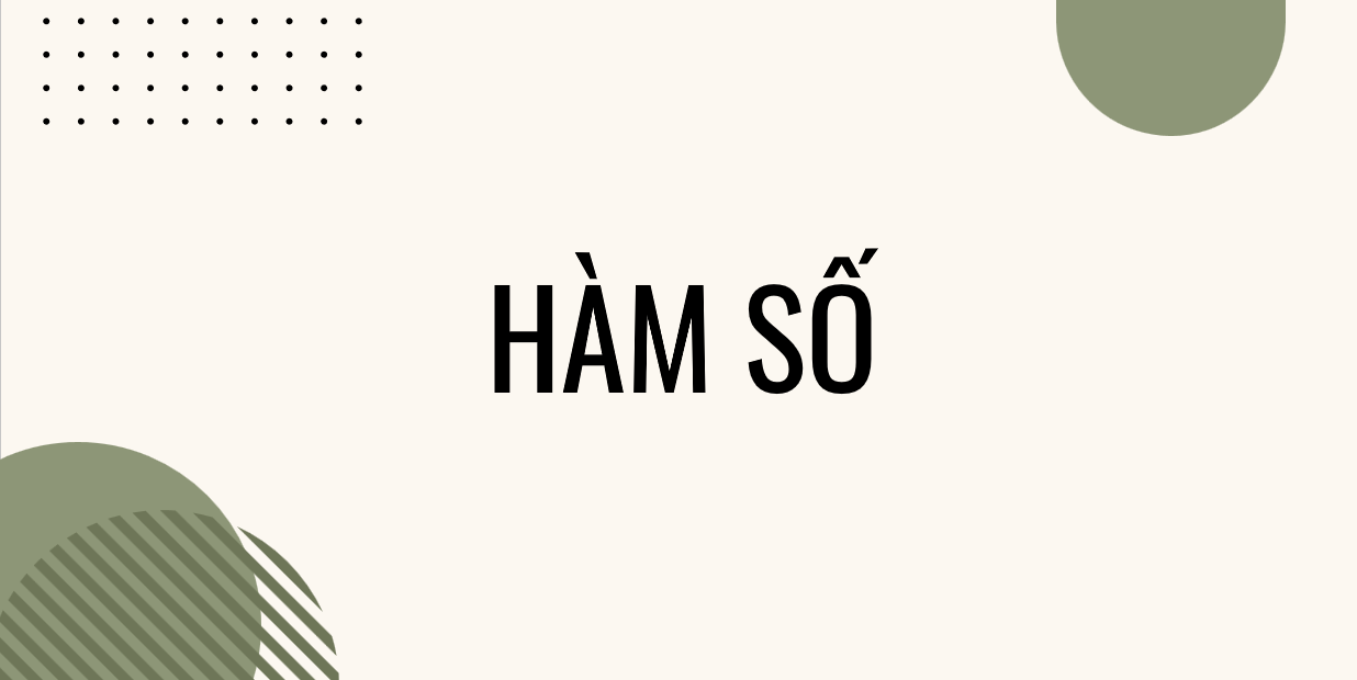 CHỦ ĐỀ HÀM SỐ TOÁN 10